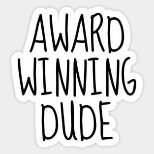 Award-Winning Dude Sticker